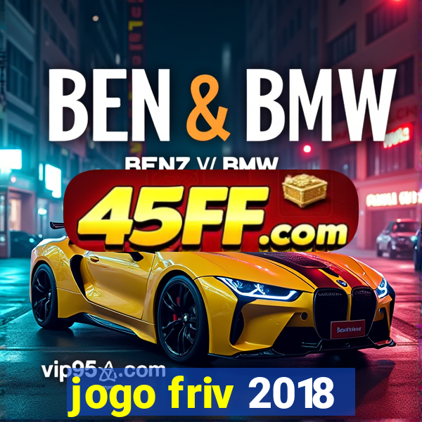 jogo friv 2018